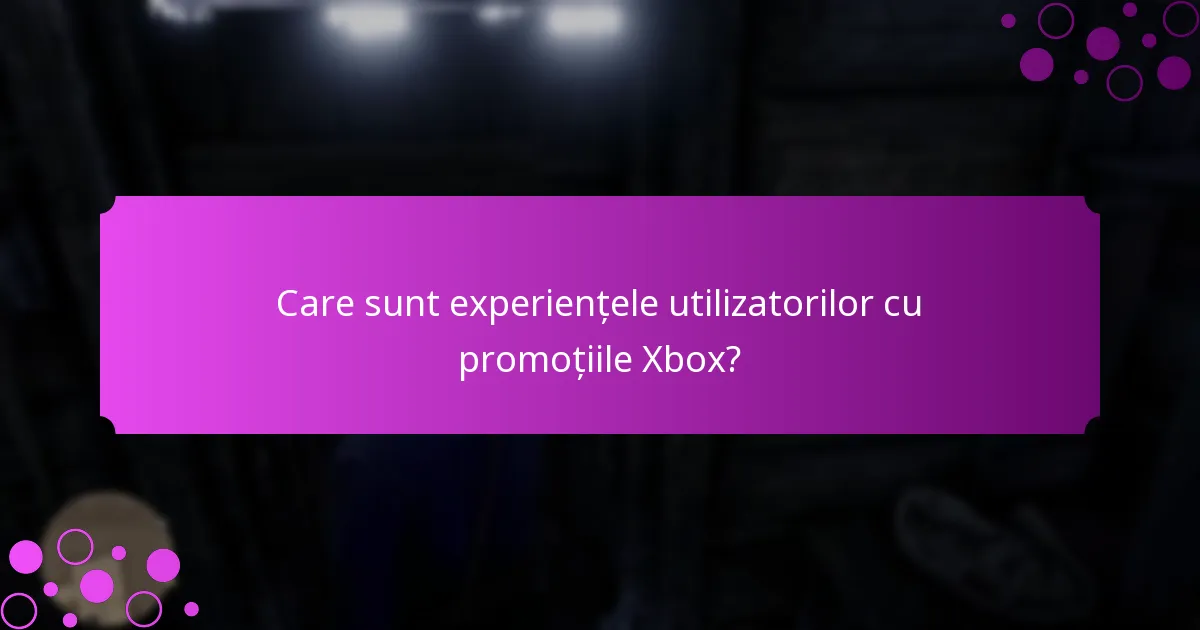 Care promoții Xbox oferă cea mai bună valoare?