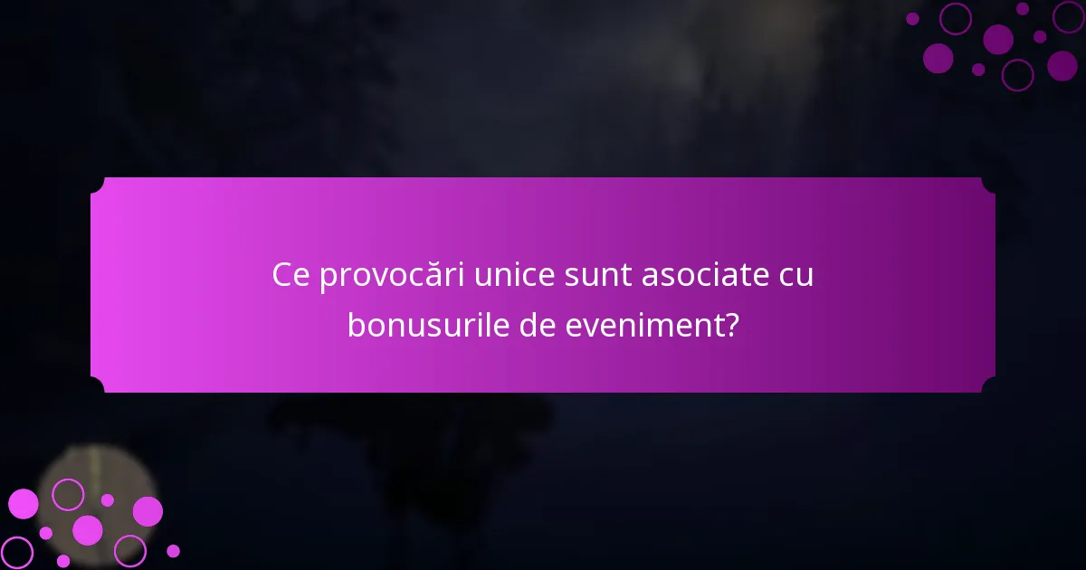 Ce recompense exclusive pot câștiga jucătorii din bonusurile de eveniment?