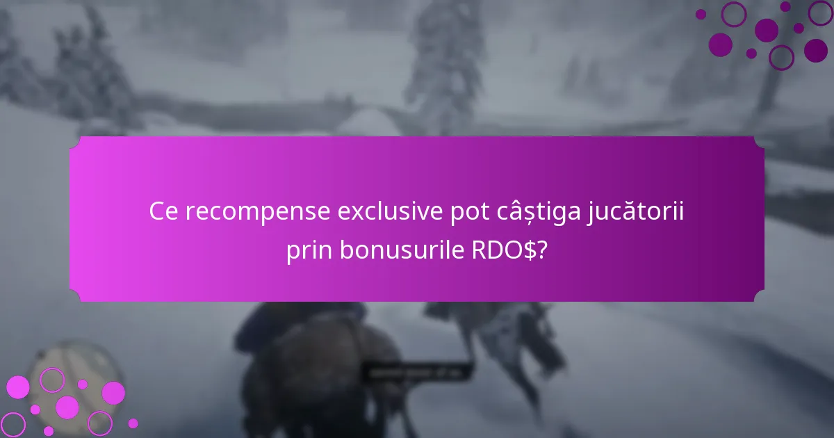 Ce recompense exclusive pot câștiga jucătorii prin bonusurile RDO$?