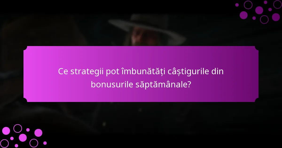 Cum se compară bonusurile actuale cu cele din săptămânile anterioare?