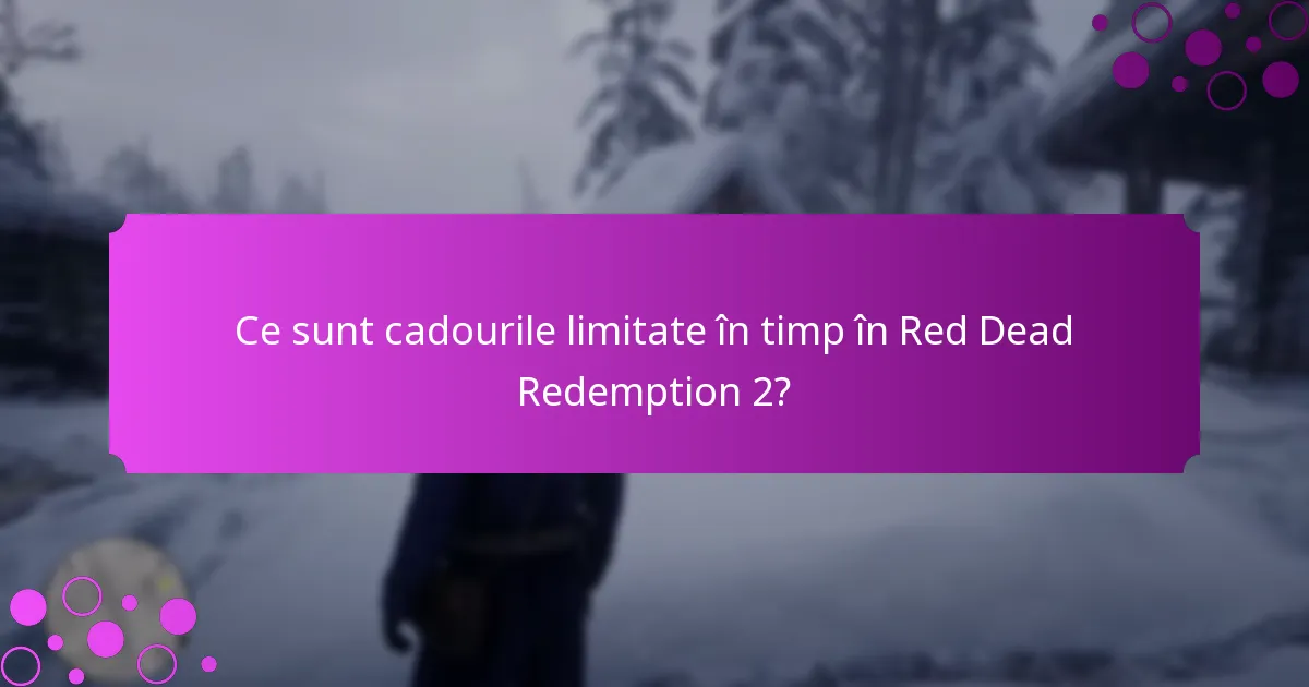 Când expiră cadourile și recompensele limitate în timp?