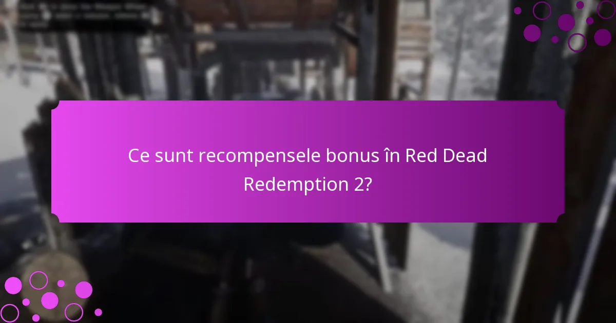 Ce sunt recompensele bonus în Red Dead Redemption 2?