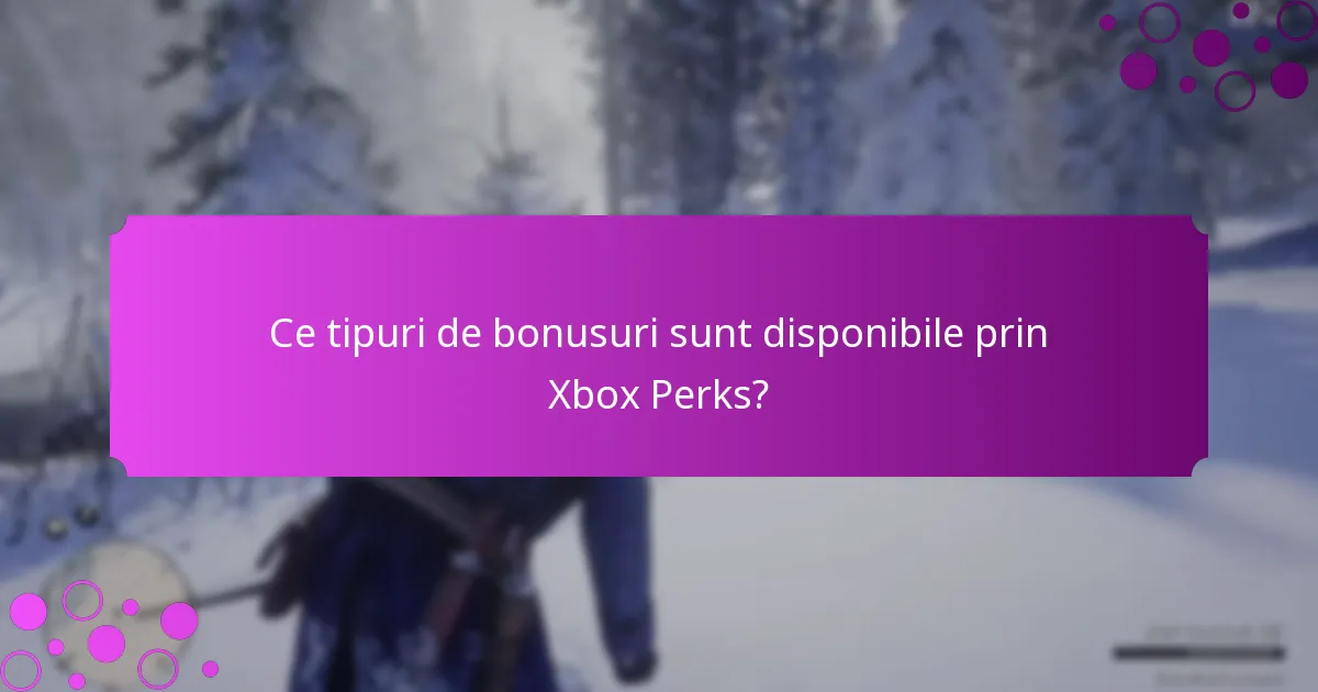 Ce articole exclusive pot fi obținute prin Xbox Perks?