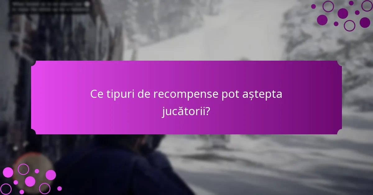Ce tipuri de recompense pot aștepta jucătorii?