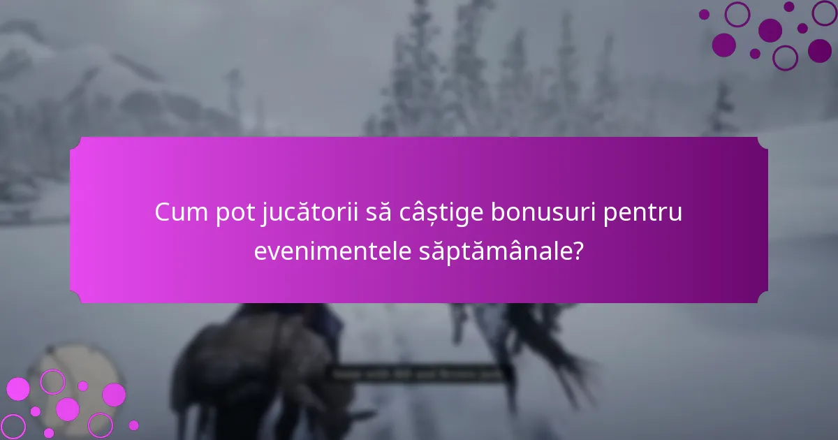 Ce strategii pot îmbunătăți câștigurile din bonusurile săptămânale?