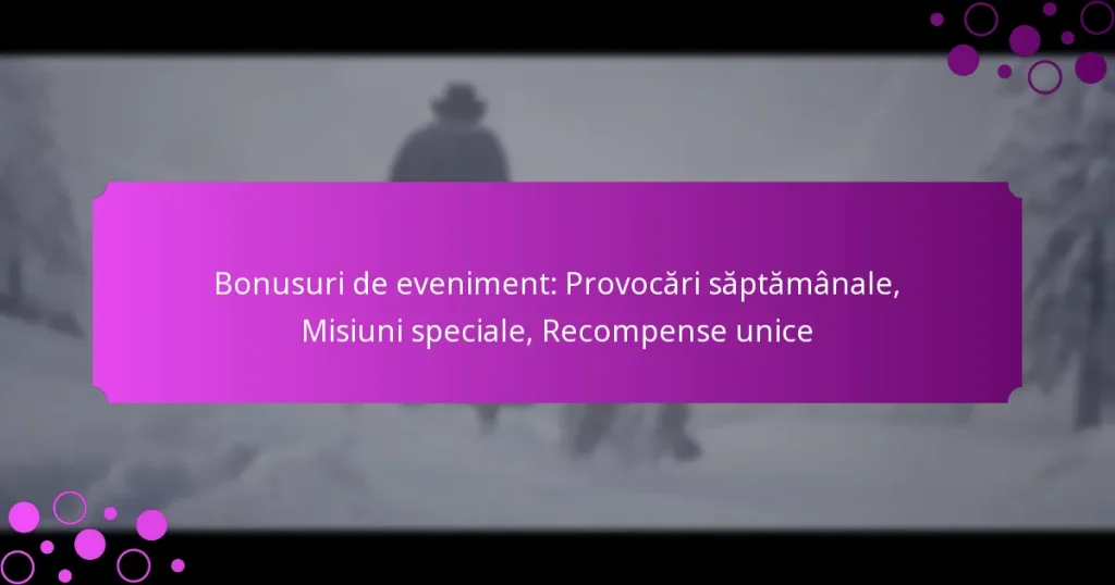 featured-image-bonusuri-de-eveniment-provocari-saptamanale-misiuni-speciale-recompense-unice