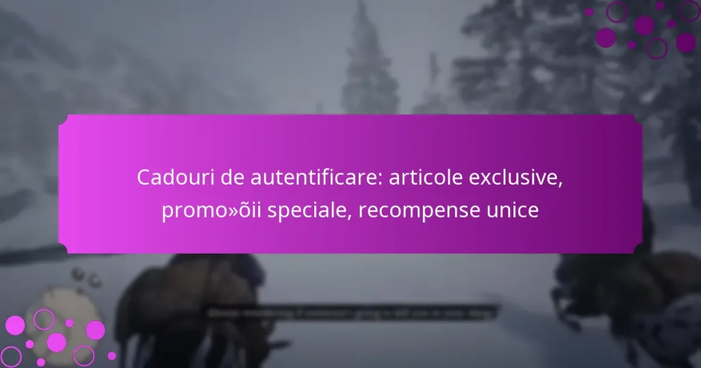 featured-image-cadouri-de-autentificare-articole-eclusive-promooii-speciale-recompense-unice