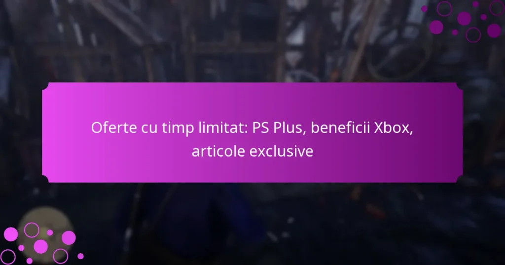 featured-image-oferte-cu-timp-limitat-ps-plus-beneficii-xbo-articole-eclusive