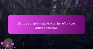 featured-image-oferte-cu-timp-limitat-ps-plus-beneficii-xbo-articole-eclusive