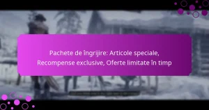 featured-image-pachete-de-ingrijire-articole-speciale-recompense-eclusive-oferte-limitate-in-timp