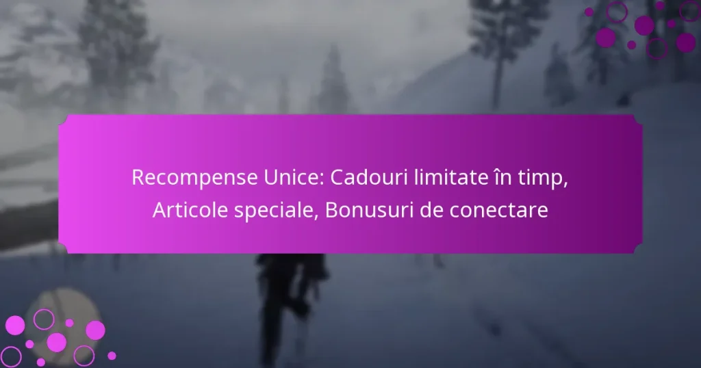 featured-image-recompense-unice-cadouri-limitate-in-timp-articole-speciale-bonusuri-de-conectare